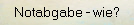 Notabgabe - wie?