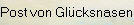 Post von Glcksnasen